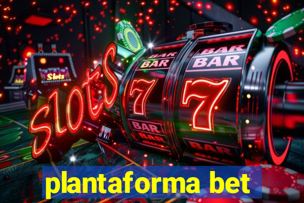 plantaforma bet